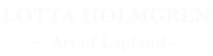 Lotta Holmgren – art of lapland